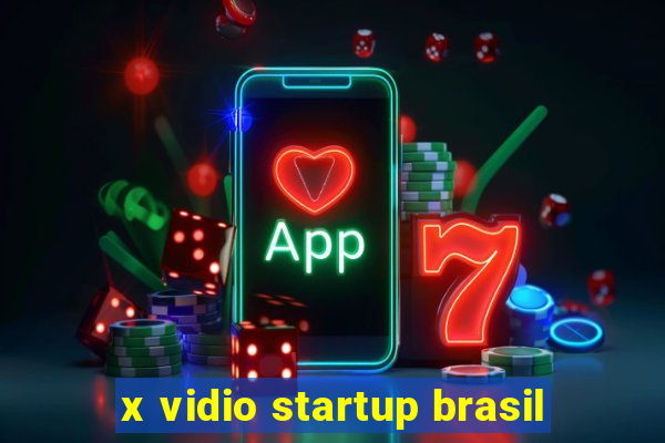 x vidio startup brasil